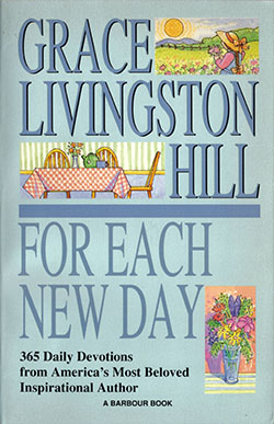 Grace Livingston Hill: For Each New Day 1991